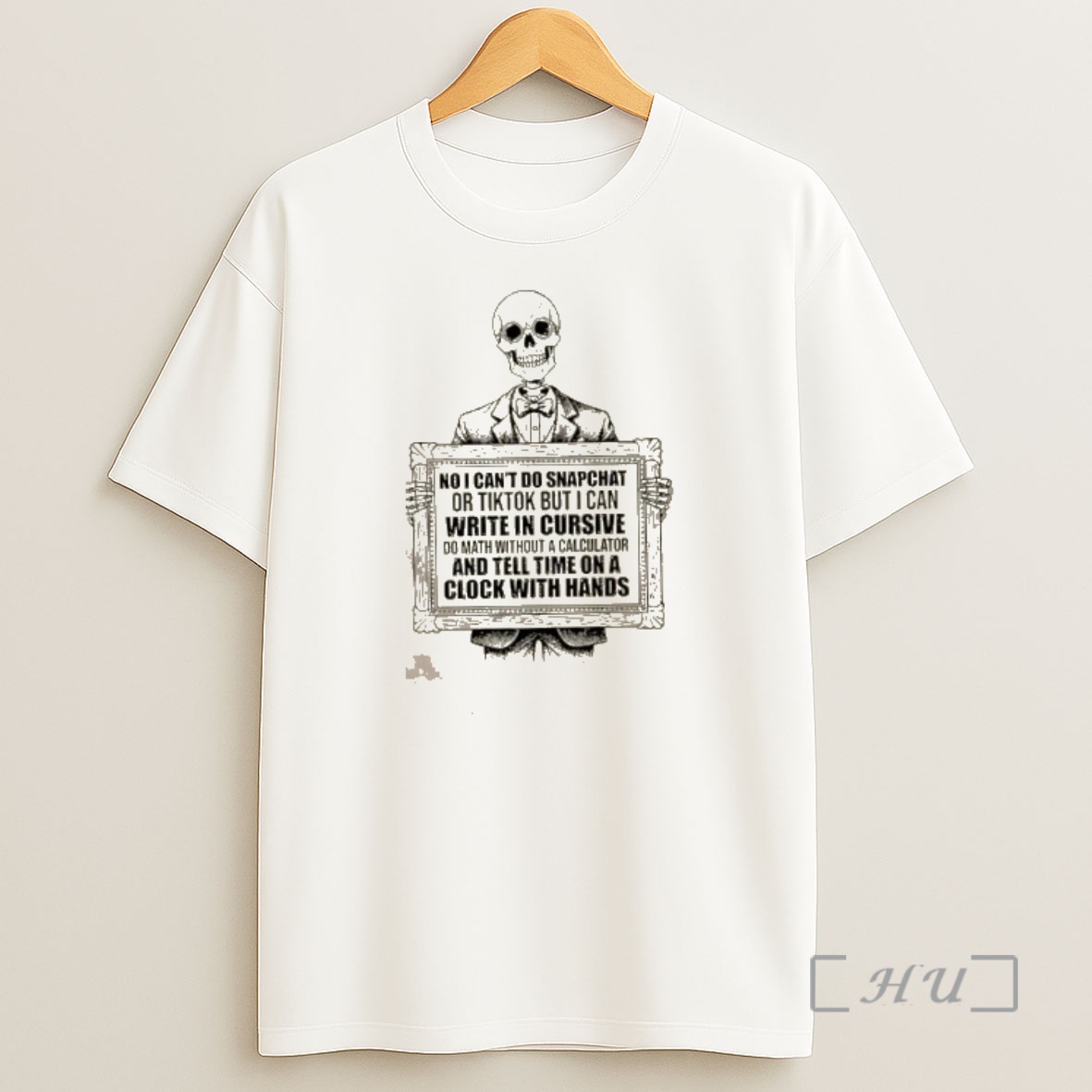 Officials Skeleton No I Cant Do Snapchat Or Tiktok But I Can Write In Cursive Do Math Without A Calculator Shirt Sweatshirt Tee