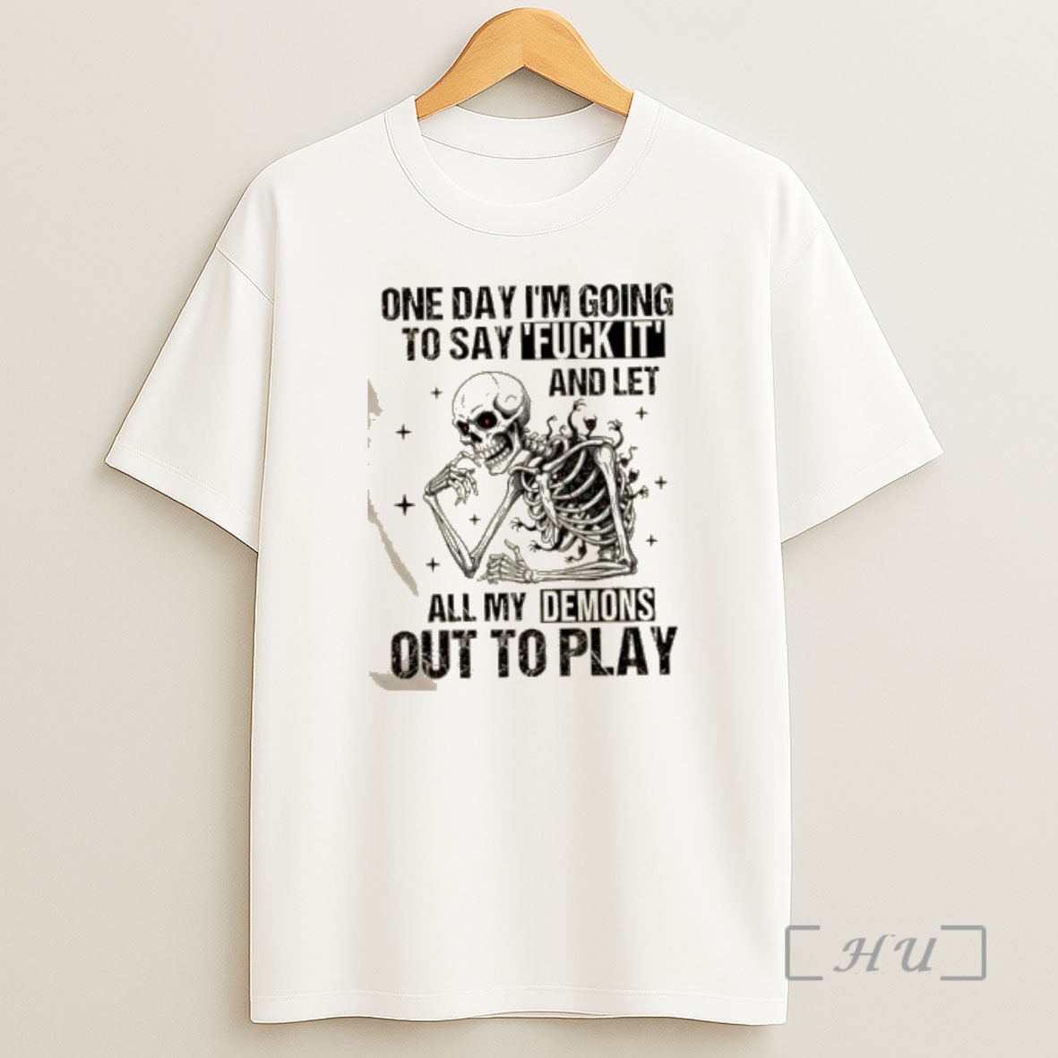 Officials Skeleton One Day Im Going To Say Fuck It And Let All My Demons Out To Play Shirt Sweatshirt Tee