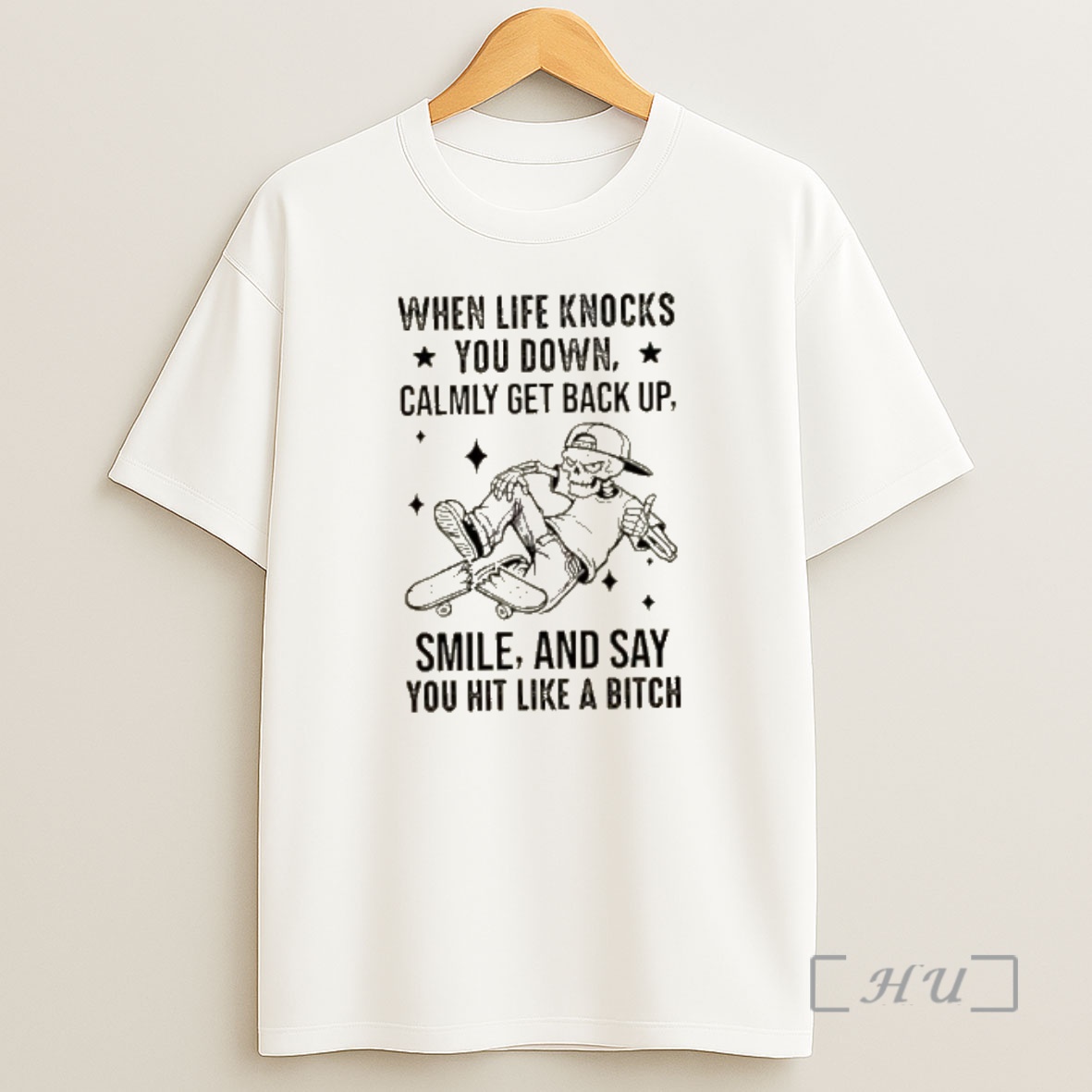 Officials Skeleton When Life Knocks You Down Calmly Get Back Up Smile And Say You Hit Like A Bitch Shirt Sweatshirt Tee