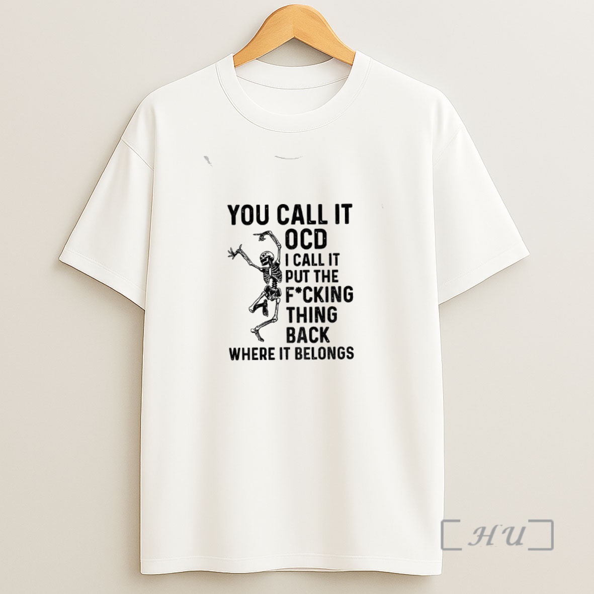 Officials Skeleton You Call It Ocd I Call It Put The Fucking Thing Back Where It Belongs Shirt Sweatshirt Tee