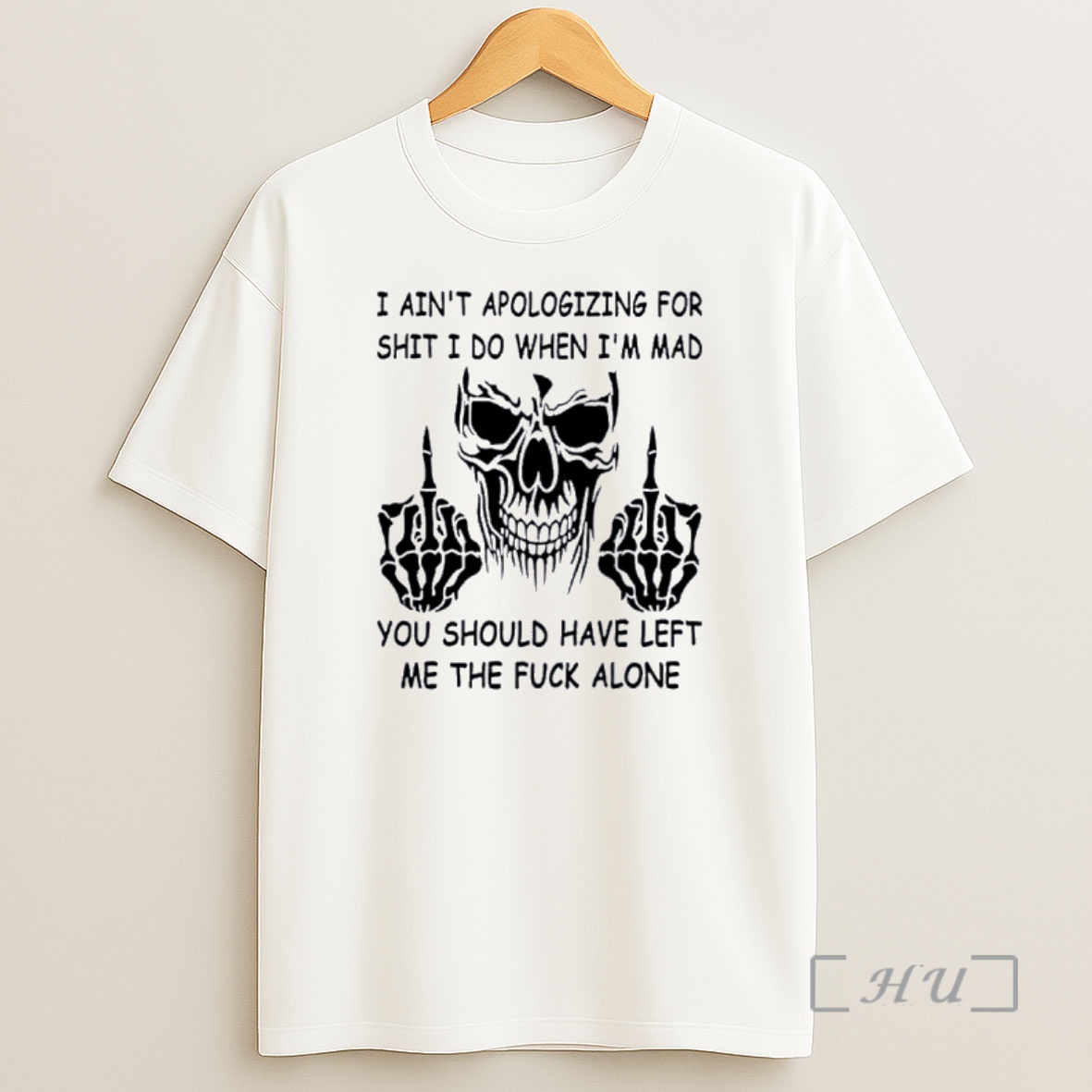 Officials Skull I Aint Apologizing For Shit I Do When Im Mad You Should Have Left Me The Fuck Alone Shirt Sweatshirt Tee