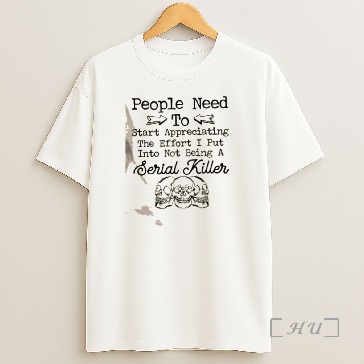 Officials Skulls People Need To Start Appreciating The Effort I Put Into Not Being A Serial Killer Shirt Sweatshirt Tee