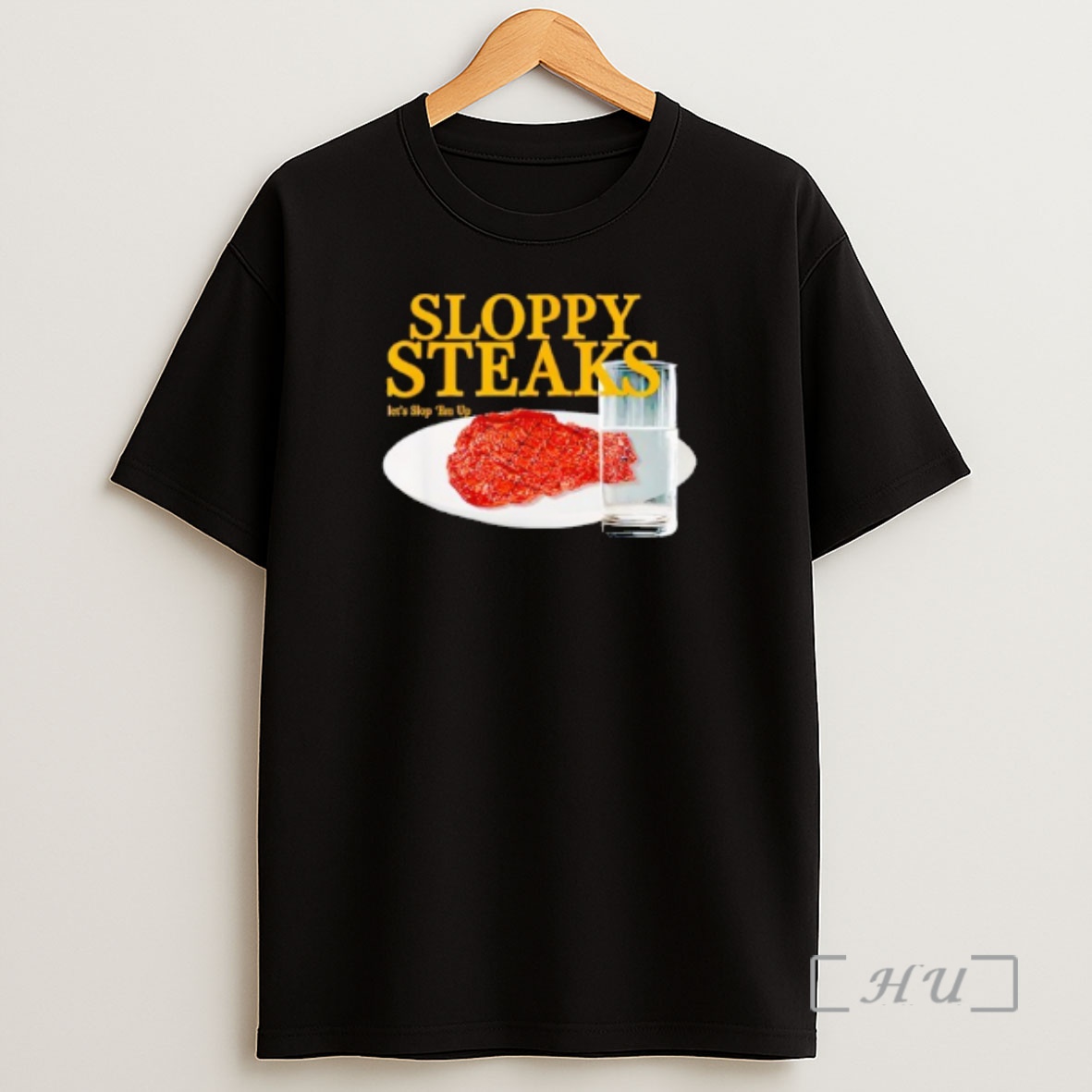 Officials Sloppy Steaks I Think You Should Leave Shirt Sweatshirt Tee