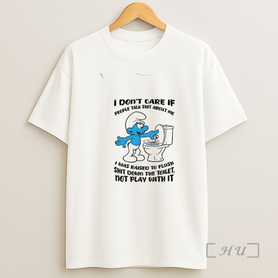 Officials Smurf I Dont Care If People Talk Shit About Me I Was To Flush Shit Down The Toilet Shirt Sweatshirt Tee