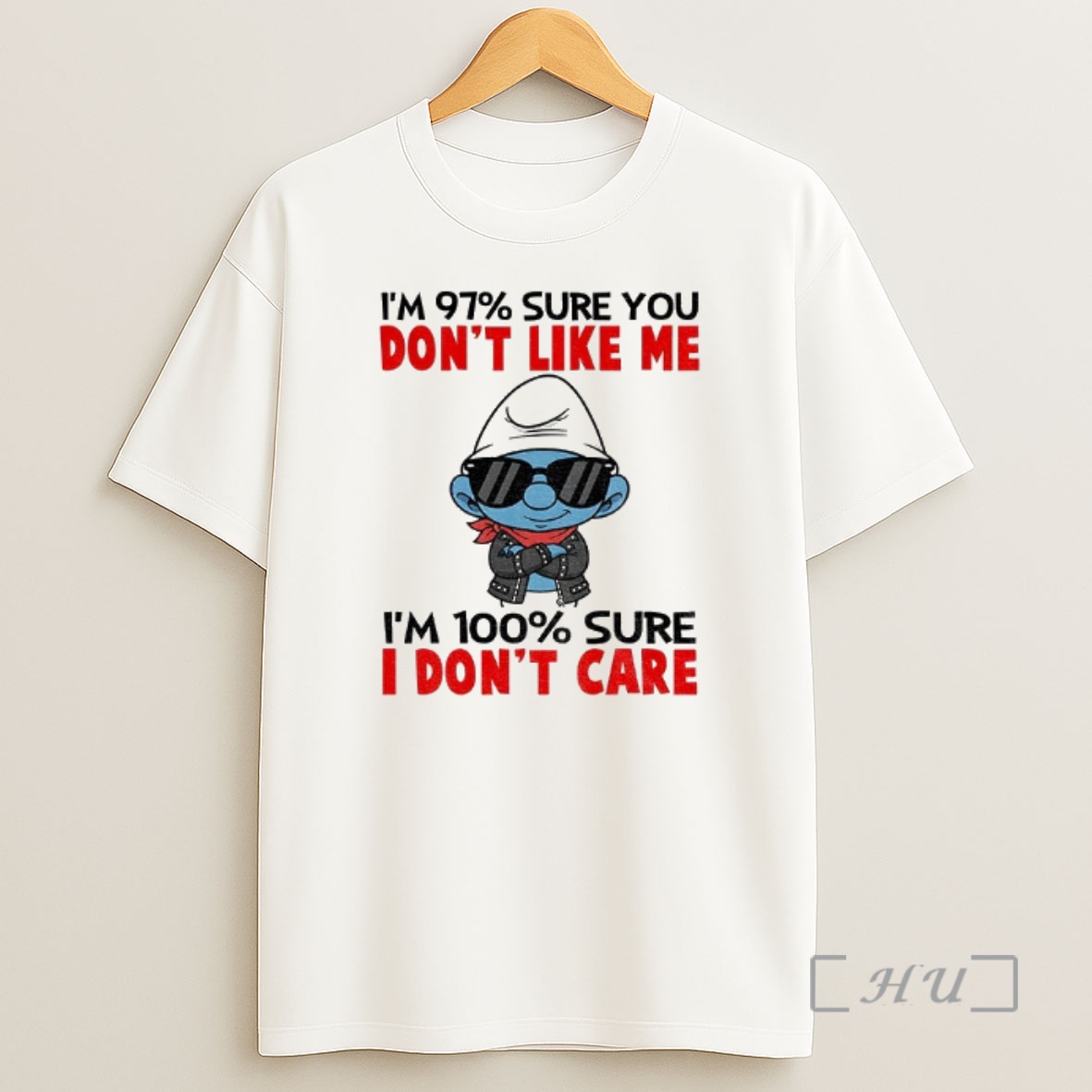 Officials Smurf Im 97 Sure You Dont Like Me Im 100 Sure I Dont Care Shirt Sweatshirt Tee