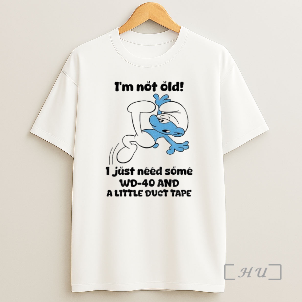 Officials Smurf Im Not Old I Just Need Some Wd 40 And A Little Duct Tape Shirt Sweatshirt Tee