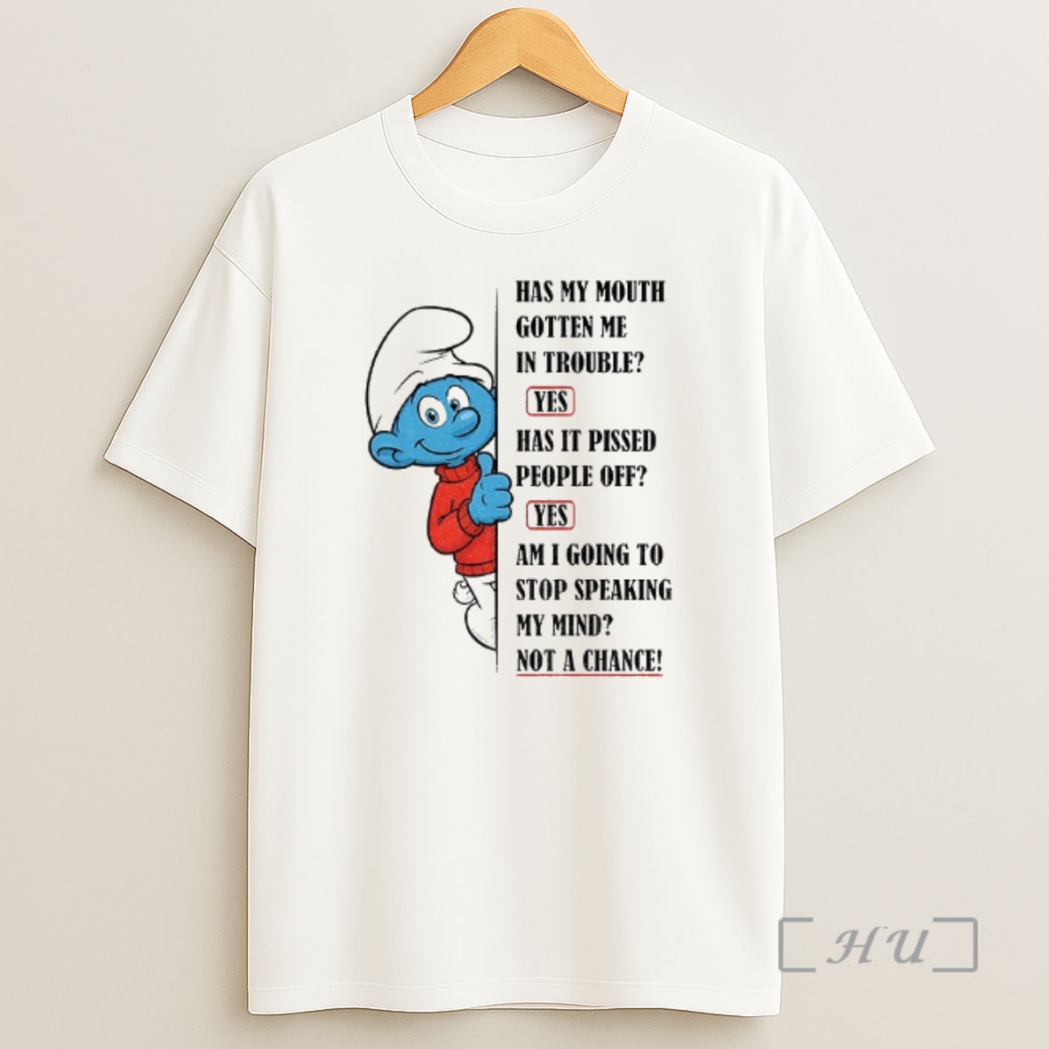 Officials Smurf Has My Mouth Gotten Me In Trouble Yes Has It Pissed People Off Yes Ami Going To Stop Speaking My Mind Shirt Sweatshirt Tee
