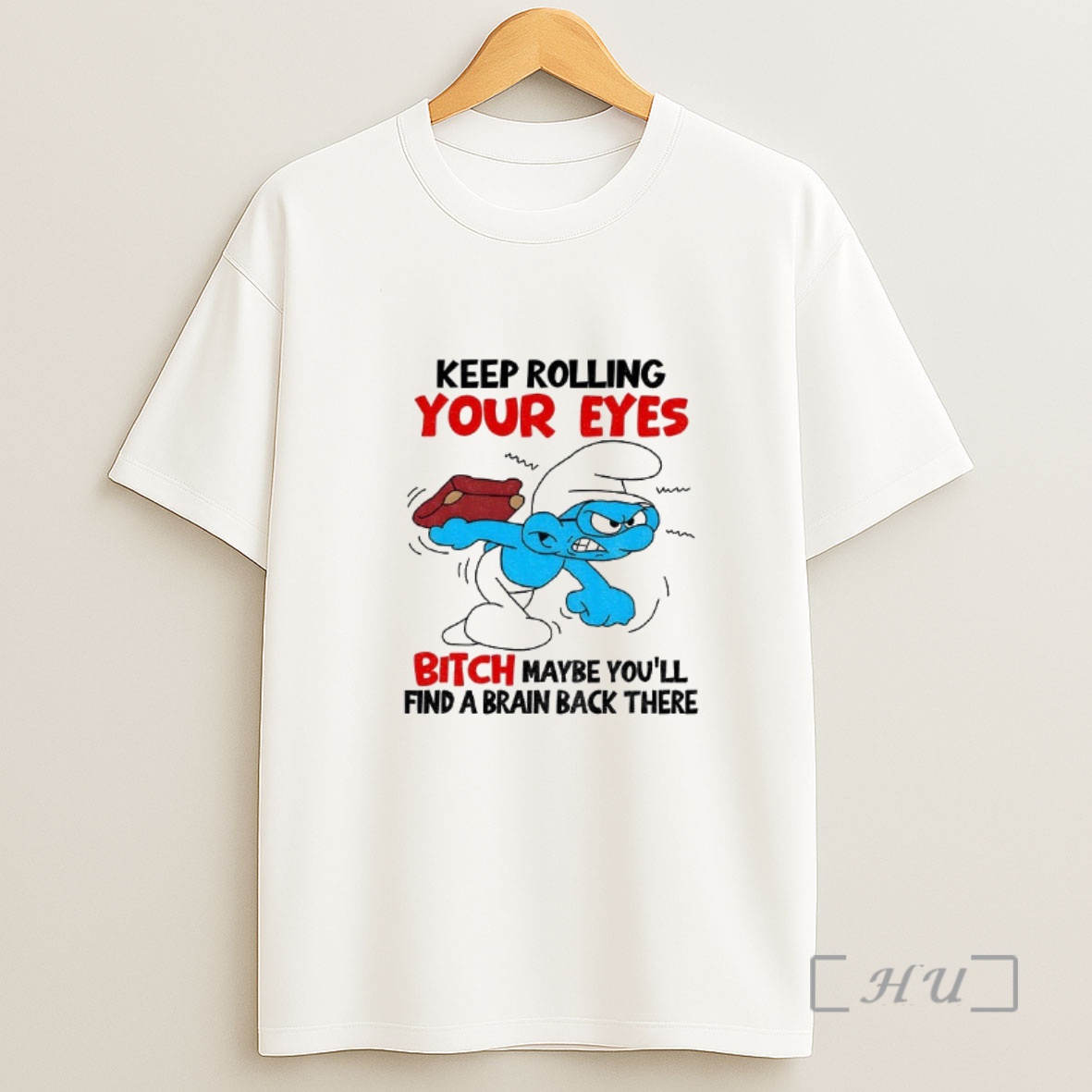 Officials Smurf Keep Rolling Your Eyes Bitch Maybe Youll Find A Brain Back There Shirt Sweatshirt Tee