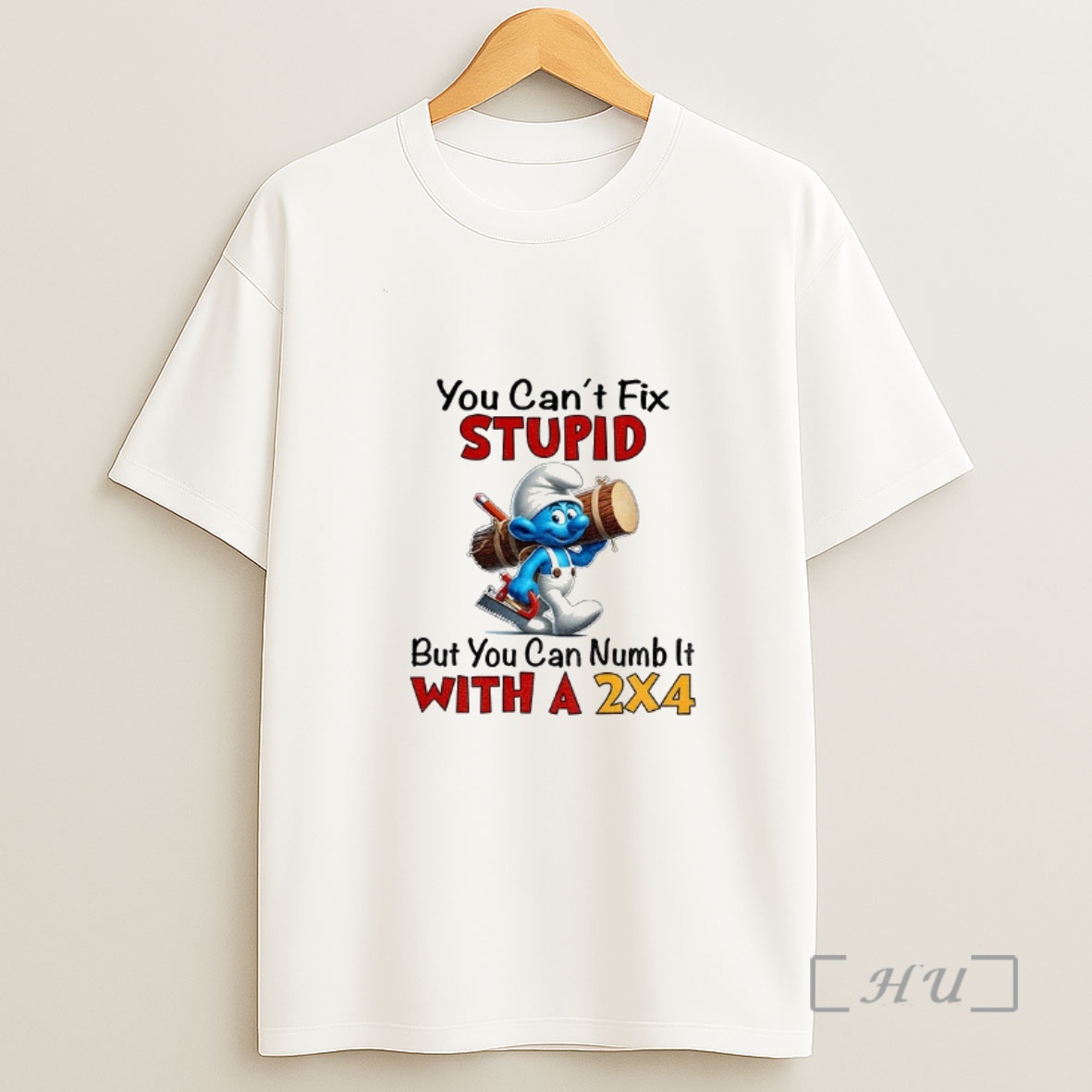Officials Smurf You Cant Fix Stupid But You Can Numb It With A 2x4 Shirt Sweatshirt Tee