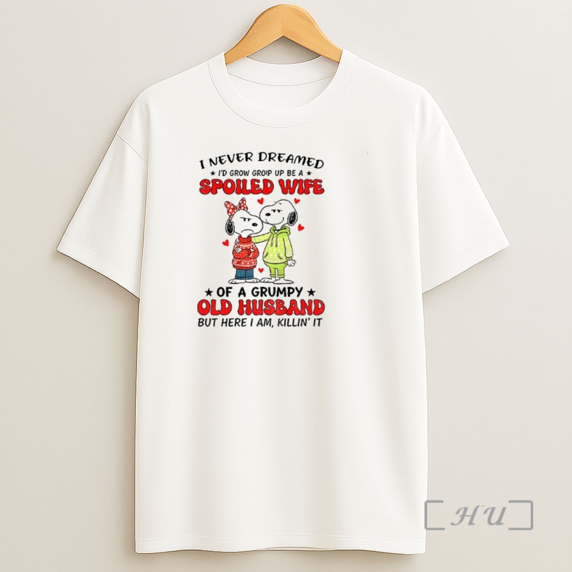 Officials Snoopy I Never Dreamed Id Grow Group Up Be A Spoiled Wife Of A Grumpy Old Husband But Here I Am Killin It Shirt Sweatshirt Tee