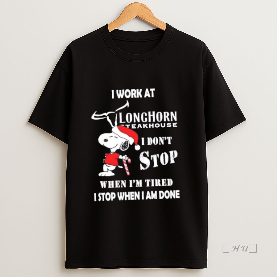 Officials Snoopy I Work At Longhorn Steakhouse I Dont Stop When Im Tired I Stop When I Am Done Christmas Premium Shirt Sweatshirt Tee