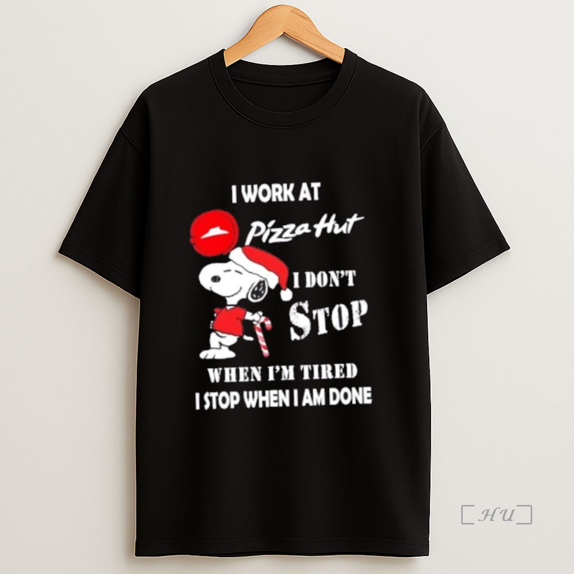 Officials Snoopy I Work At Pizza Hut I Dont Stop When Im Tired I Stop When I Am Done Christmas Premium Shirt Sweatshirt Tee