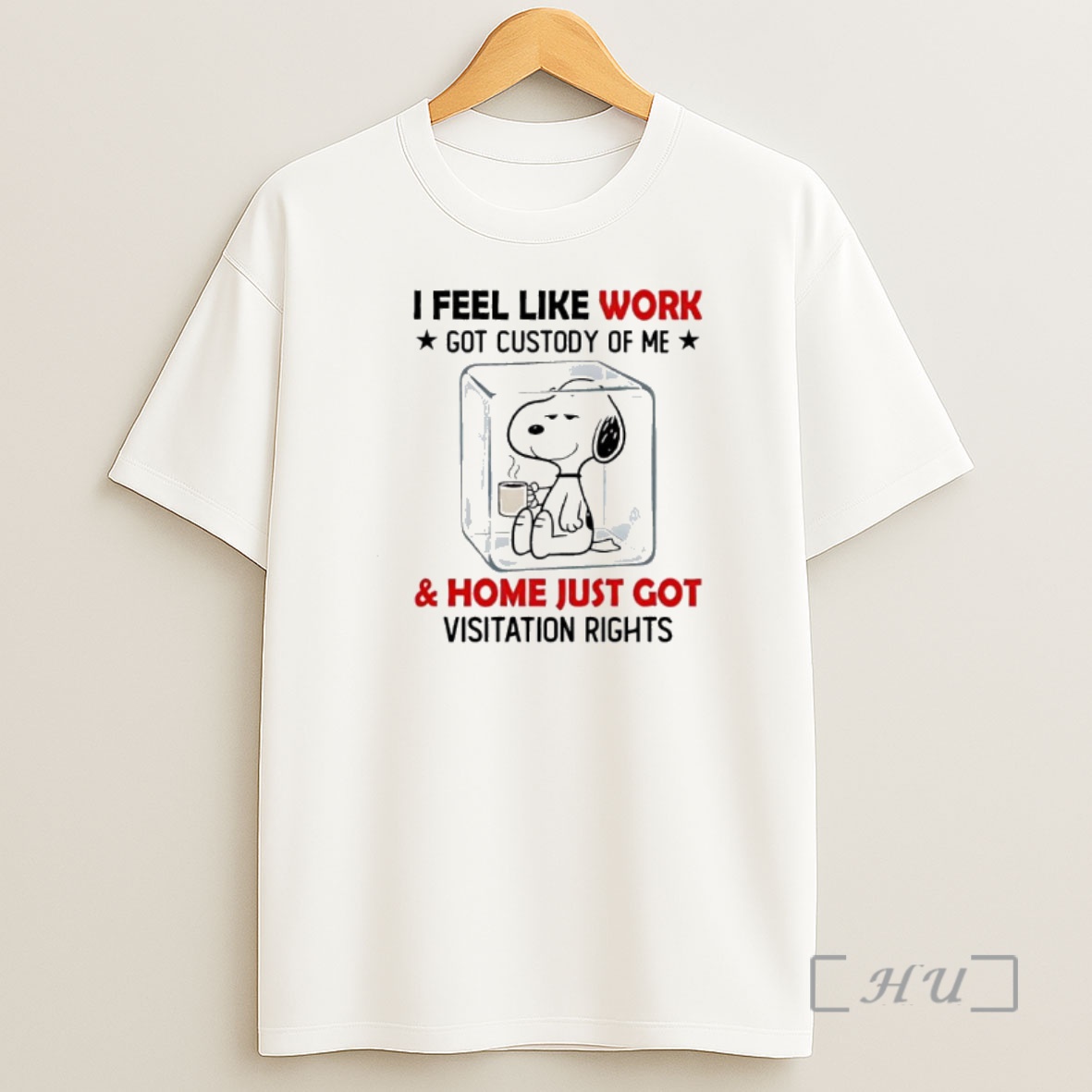 Officials Snoopy Ice I Feel Like Work Got Custody Of Me Home Just Got Visitation Rights Premium Shirt Sweatshirt Tee