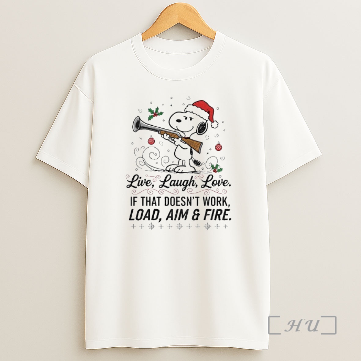 Officials Snoopy Santa Claus Live Laugh Love If That Doesnt Work Load Aim And Fire Christmas Premium Shirt Sweatshirt Tee