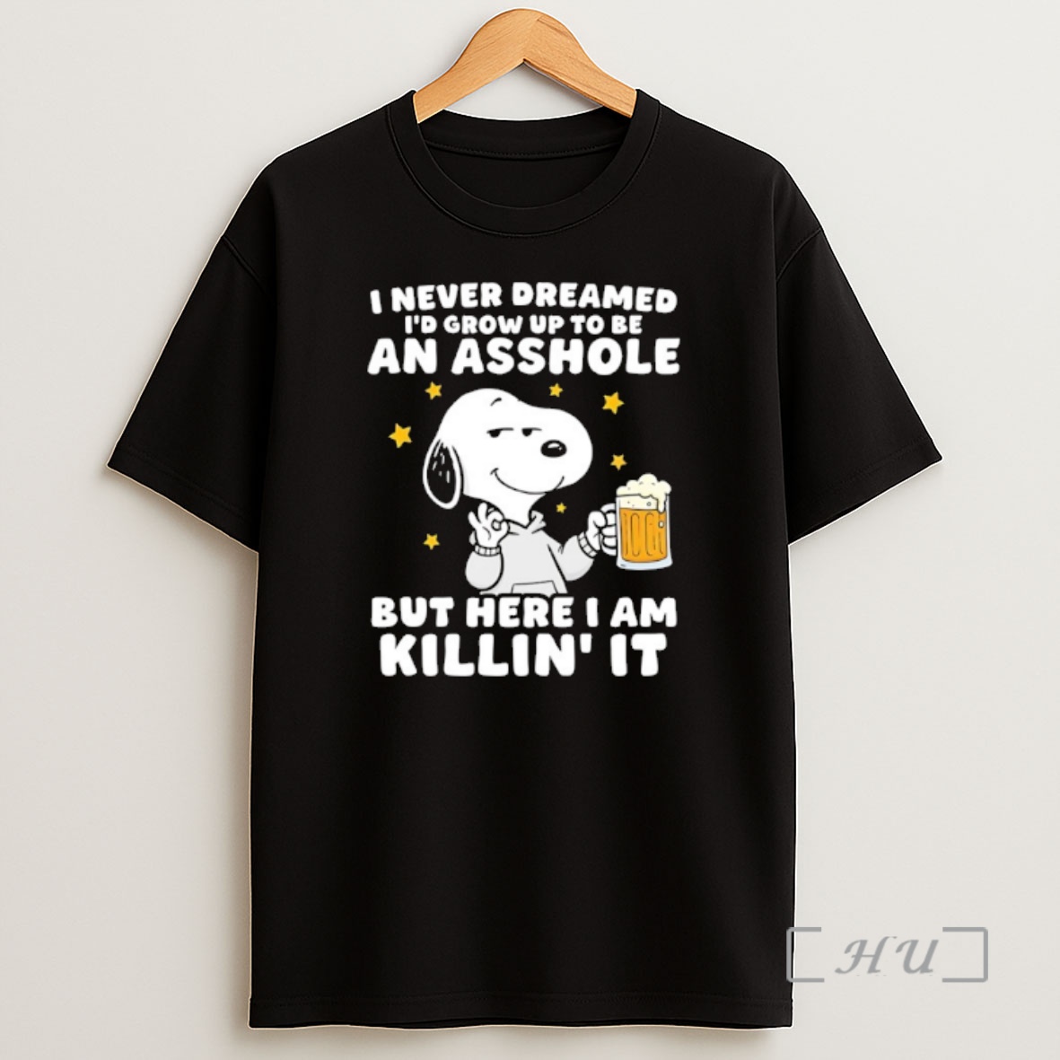 Officials Snoopy Beer I Never Dreamed Id Grow Up To Be An Asshole But Here I Am Killin It Shirt Sweatshirt Tee