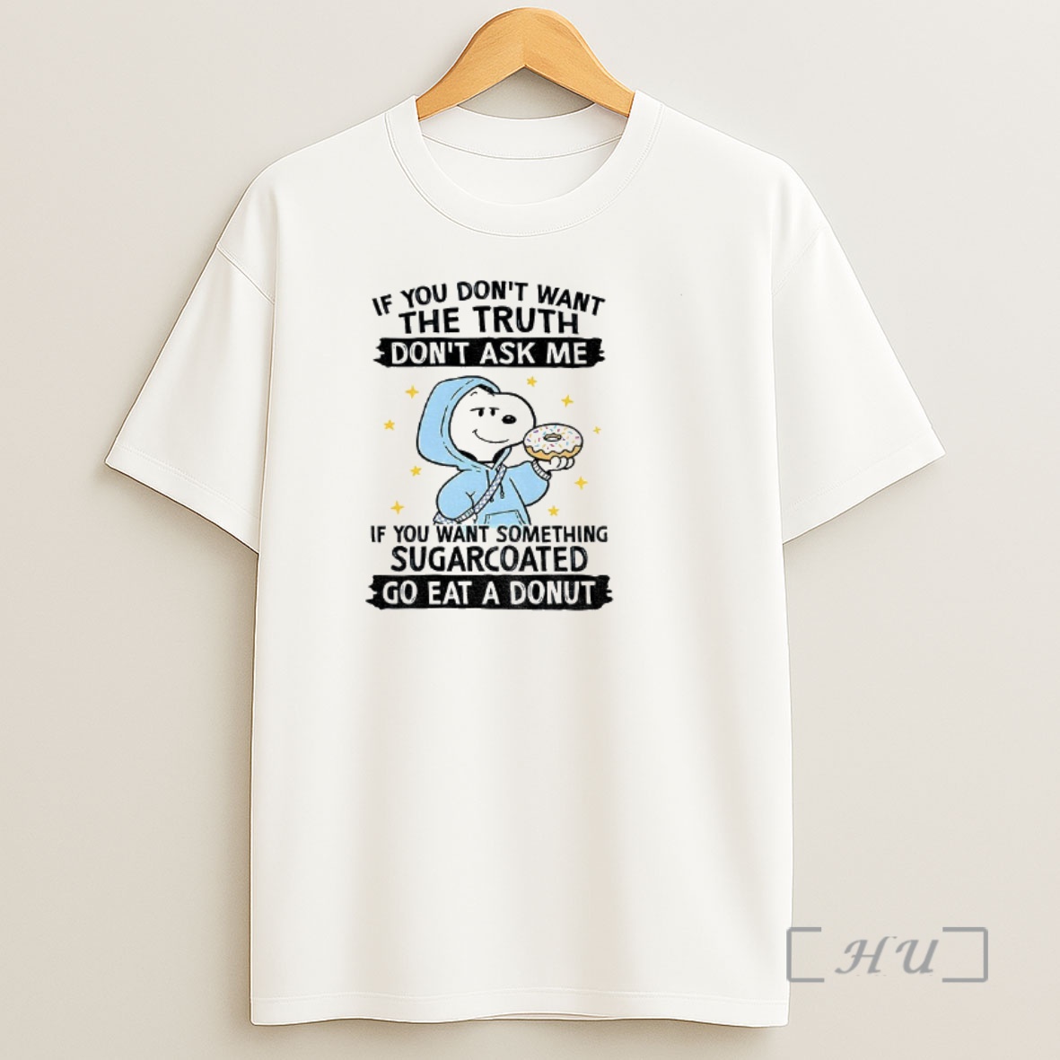 Officials Snoopy If You Dont Want The Truth Dont Ask Me If You Want Something Sugarcoated Go Eat A Donuts Shirt Sweatshirt Tee