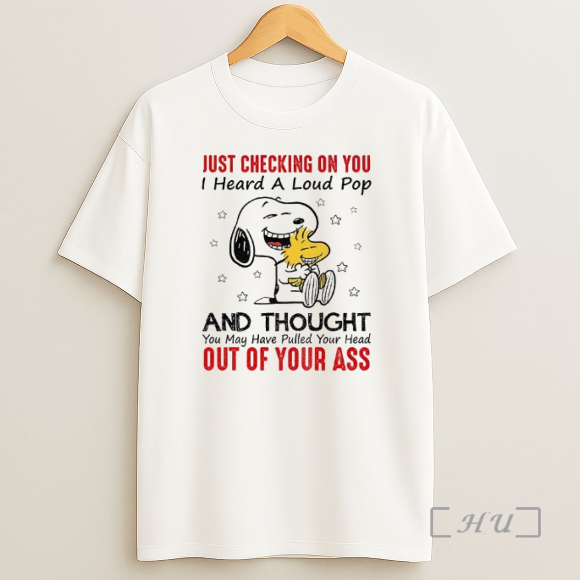 Officials Snoopy Just Checking On You I Heard A Loud Pop And Thought You May Have Pulled Your Head Out Of Your Ass Shirt Sweatshirt Tee