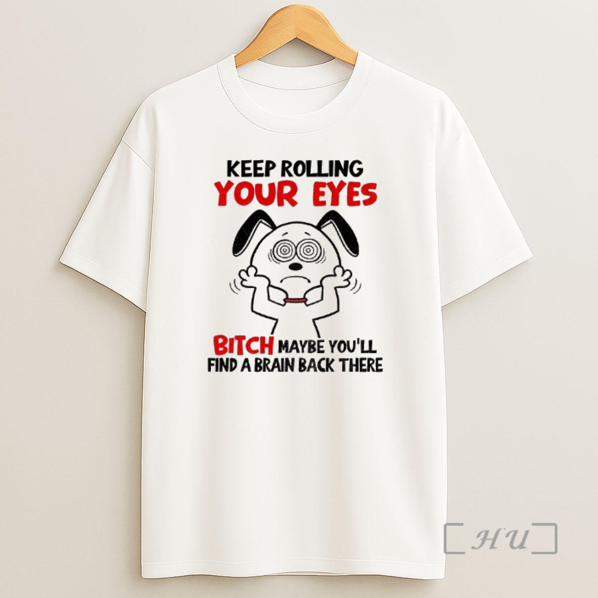 Officials Snoopy Keep Rolling Your Eyes Bitch Maybe Youll Find A Brain Back There Shirt Sweatshirt Tee
