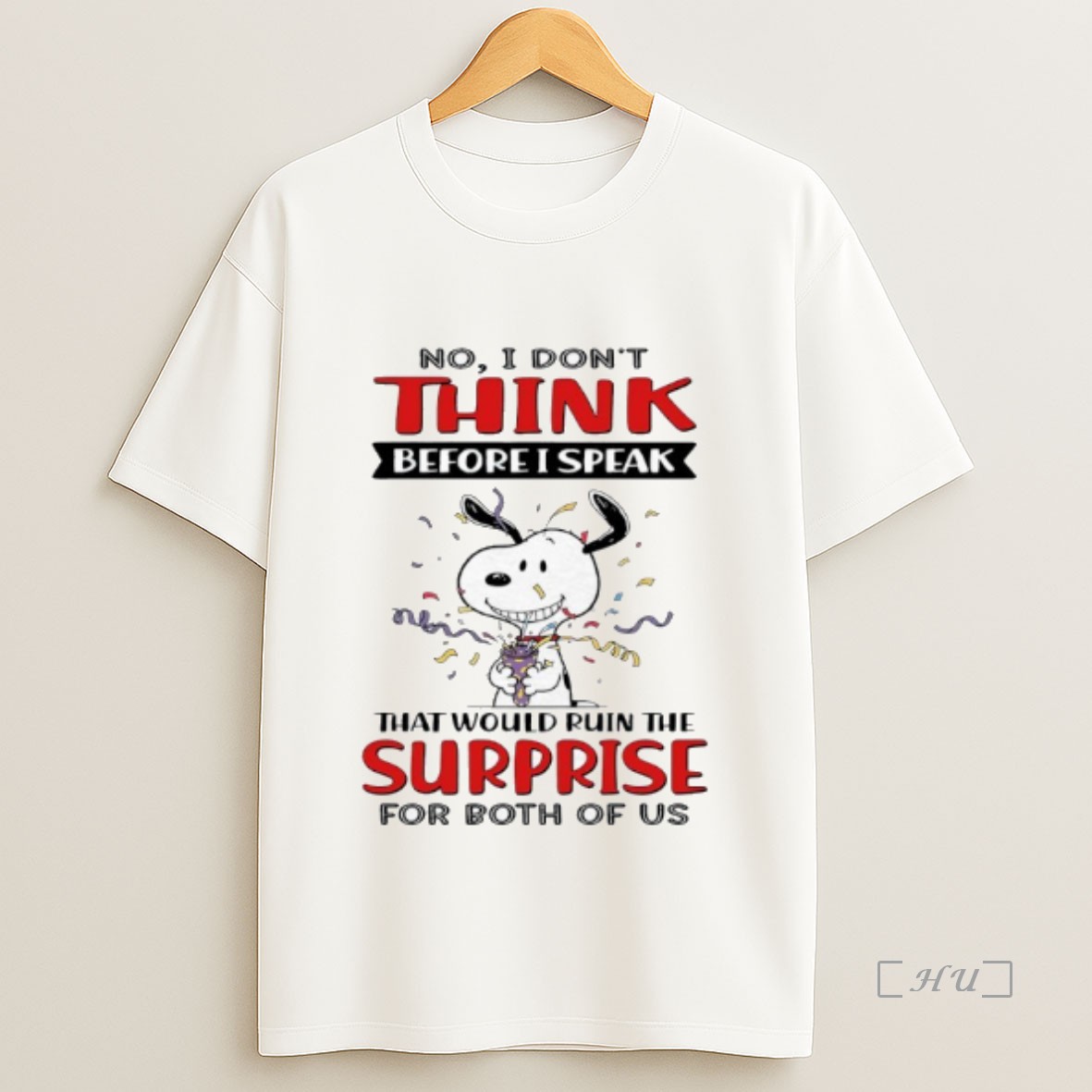 Officials Snoopy No I Dont Think Before I Speak That Would Ruin The Surprise For Both Of Us Premium Shirt Sweatshirt Tee