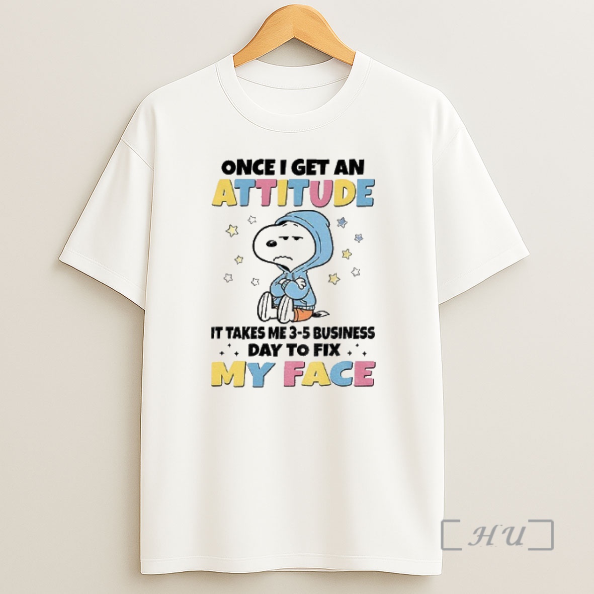 Officials Snoopy Once I Get An Attitude It Takes Me 3 5 Business Day To Fix My Face Shirt Sweatshirt Tee
