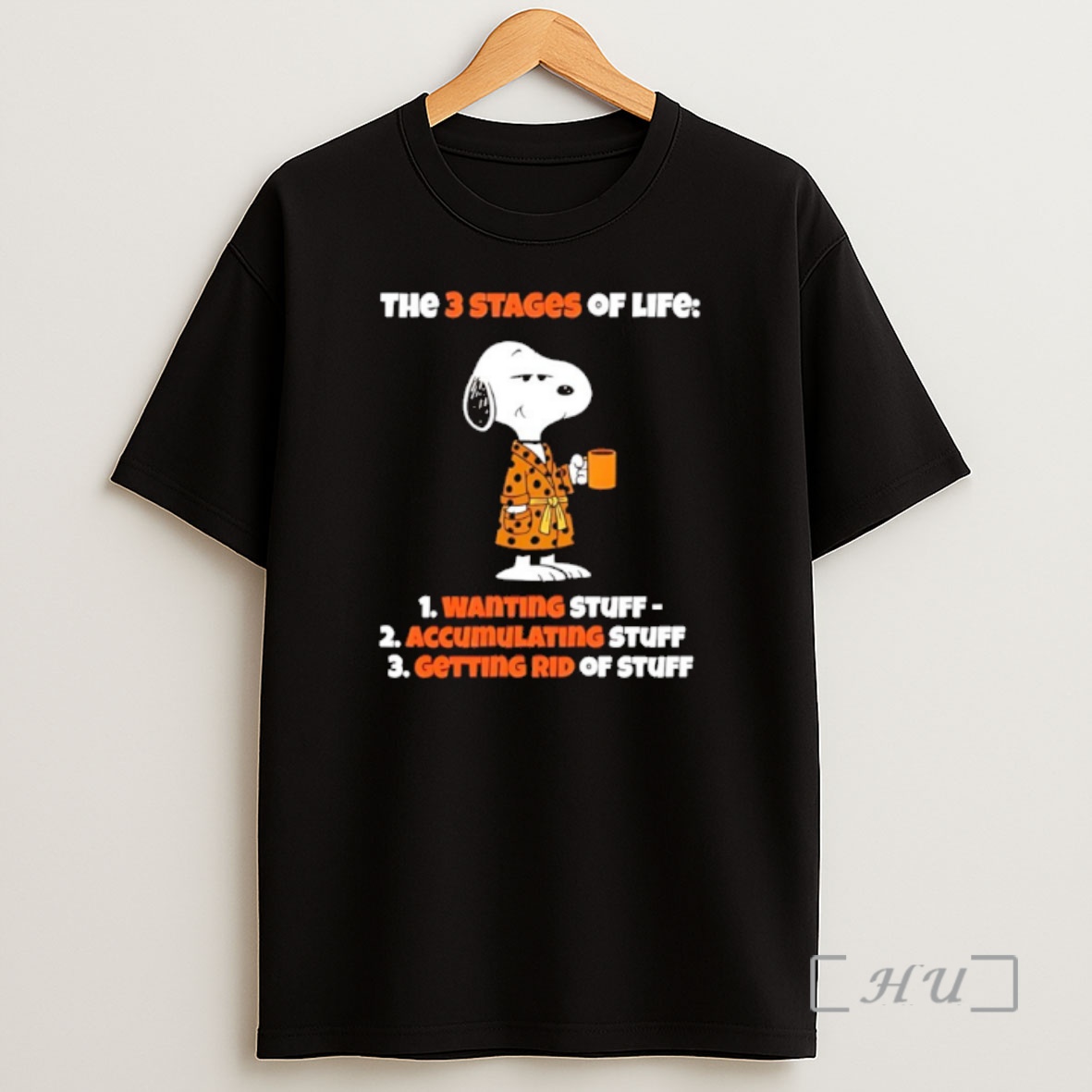 Officials Snoopy The 3 Stages Of Life Wanting Stuff Accumulating Stuff Shirt Sweatshirt Tee