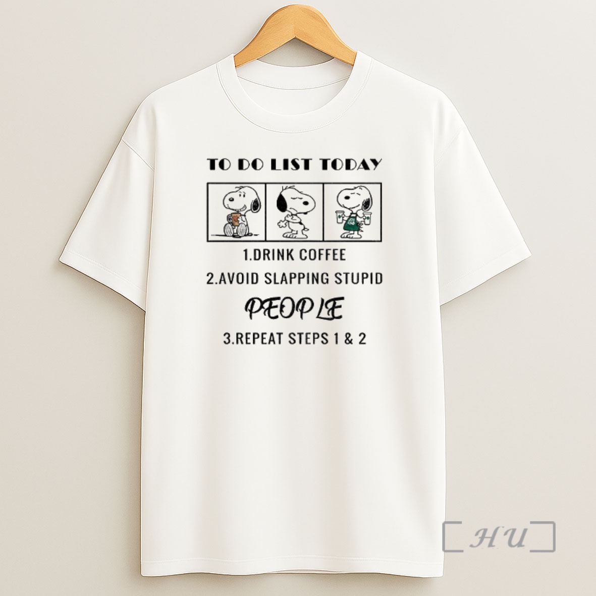 Officials Snoopy To Do List Today Drink Coffee Avoid Slapping Stupid People Repeat Steps 1 2 Shirt Sweatshirt Tee