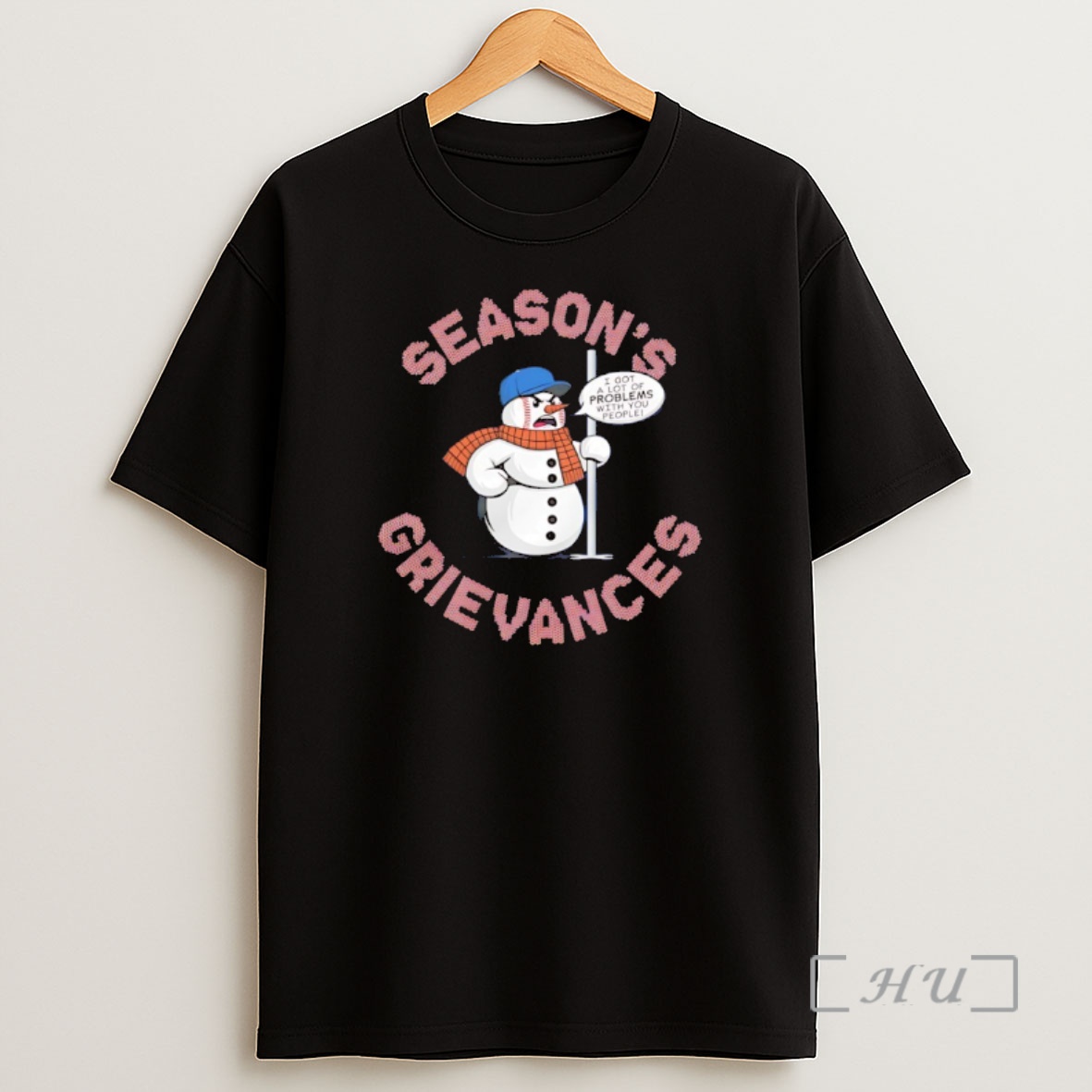 Officials Snowman Seasons Grievances I Got A Lot Of Problems With You People Shirt Sweatshirt Tee
