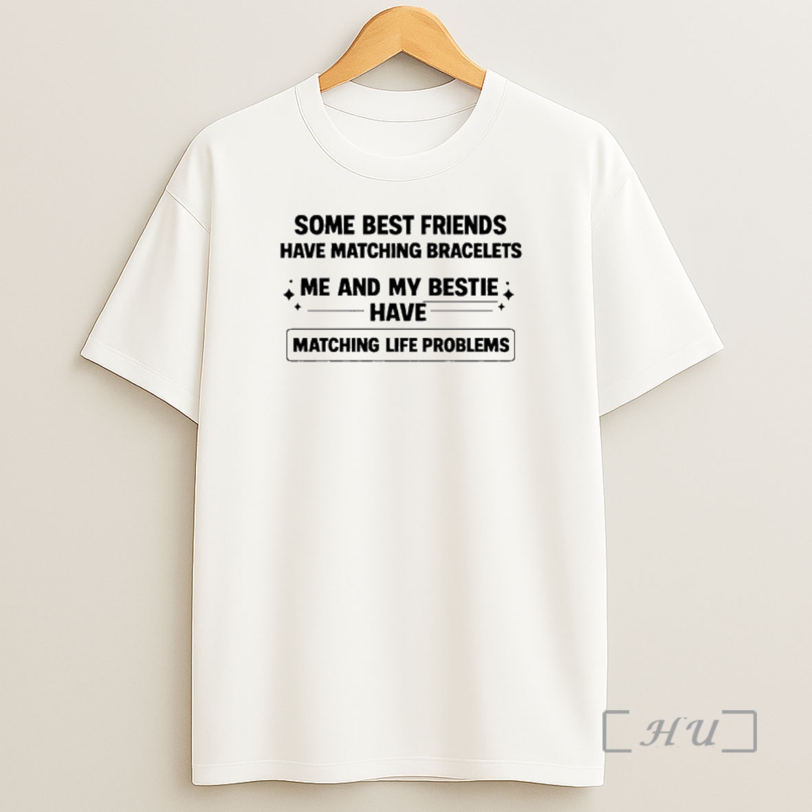 Officials Some Best Friends Have Matching Bracelets Me And My Bestie Have Matching Life Problems Shirt Sweatshirt Tee