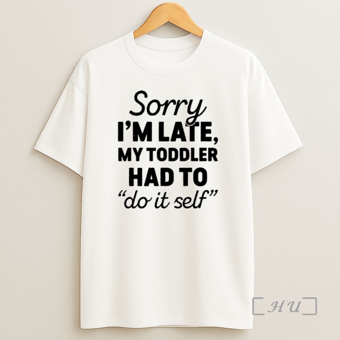 Officials Sorry Im Late My Toddler Had To Do It Self Shirt Sweatshirt Tee