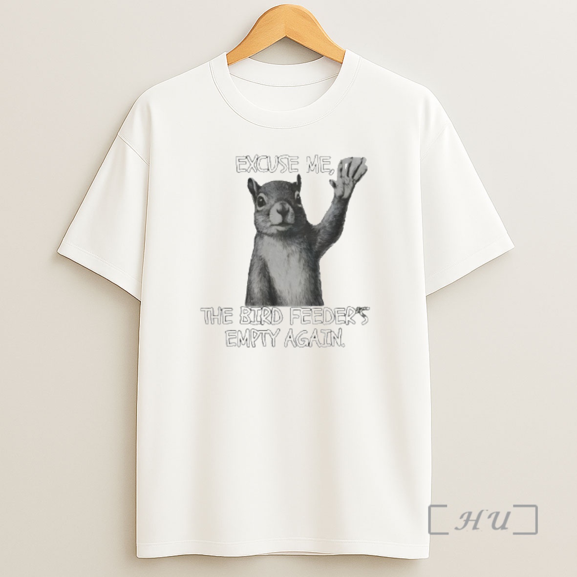 Officials Squirrel Excuse Me The Bird Feeders Empty Again Shirt Sweatshirt Tee