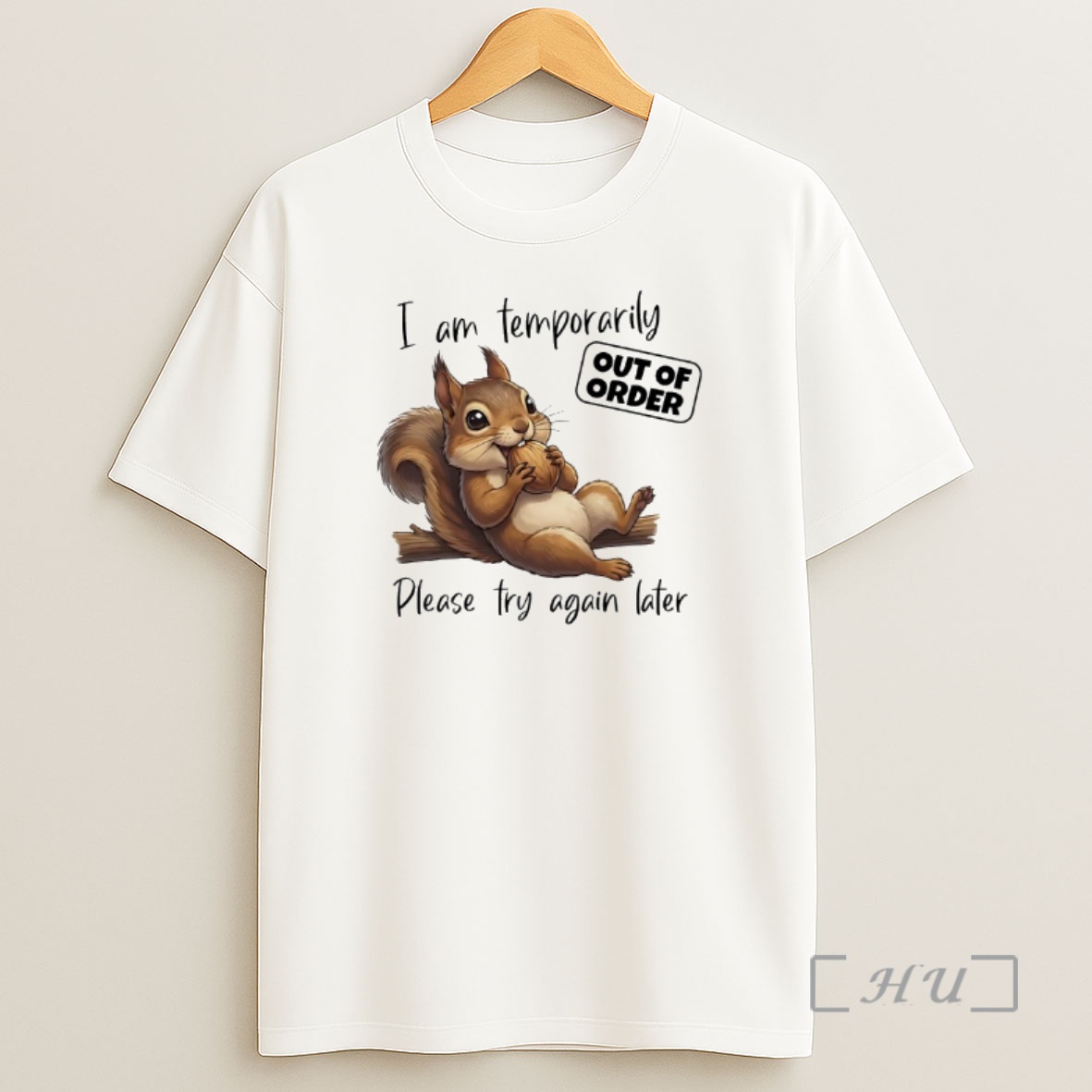 Officials Squirrel I Am Temporarily Out Of Order Please Try Again Later Premium Shirt Sweatshirt Tee