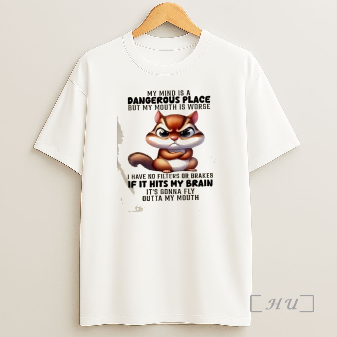 Officials Squirrel My Mind Is A Dangerous Place But My Mouth Is Worse I Have No Filters Or Brakes Premium Shirt Sweatshirt Tee