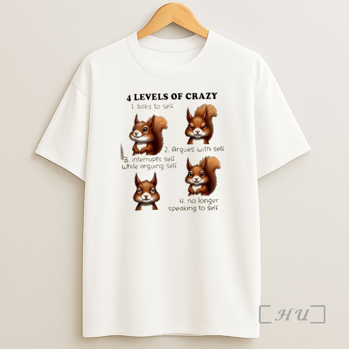 Officials Squirrels 4 Levels Of Crazy 1 Talks To Self 2 Argues With Self 3 Interrupts Self While Arguing With Self 4 No Longer Speaking To Self Shirt Sweatshirt Tee