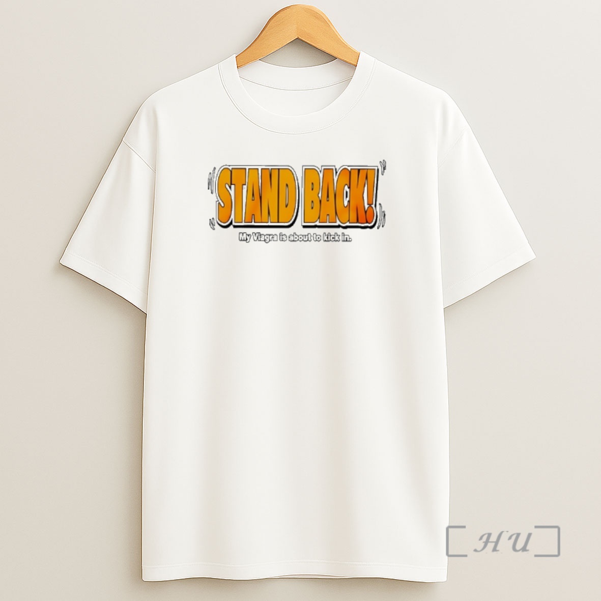 Officials Stand Back My Viagra Is About To Kick In Shirt Sweatshirt Tee