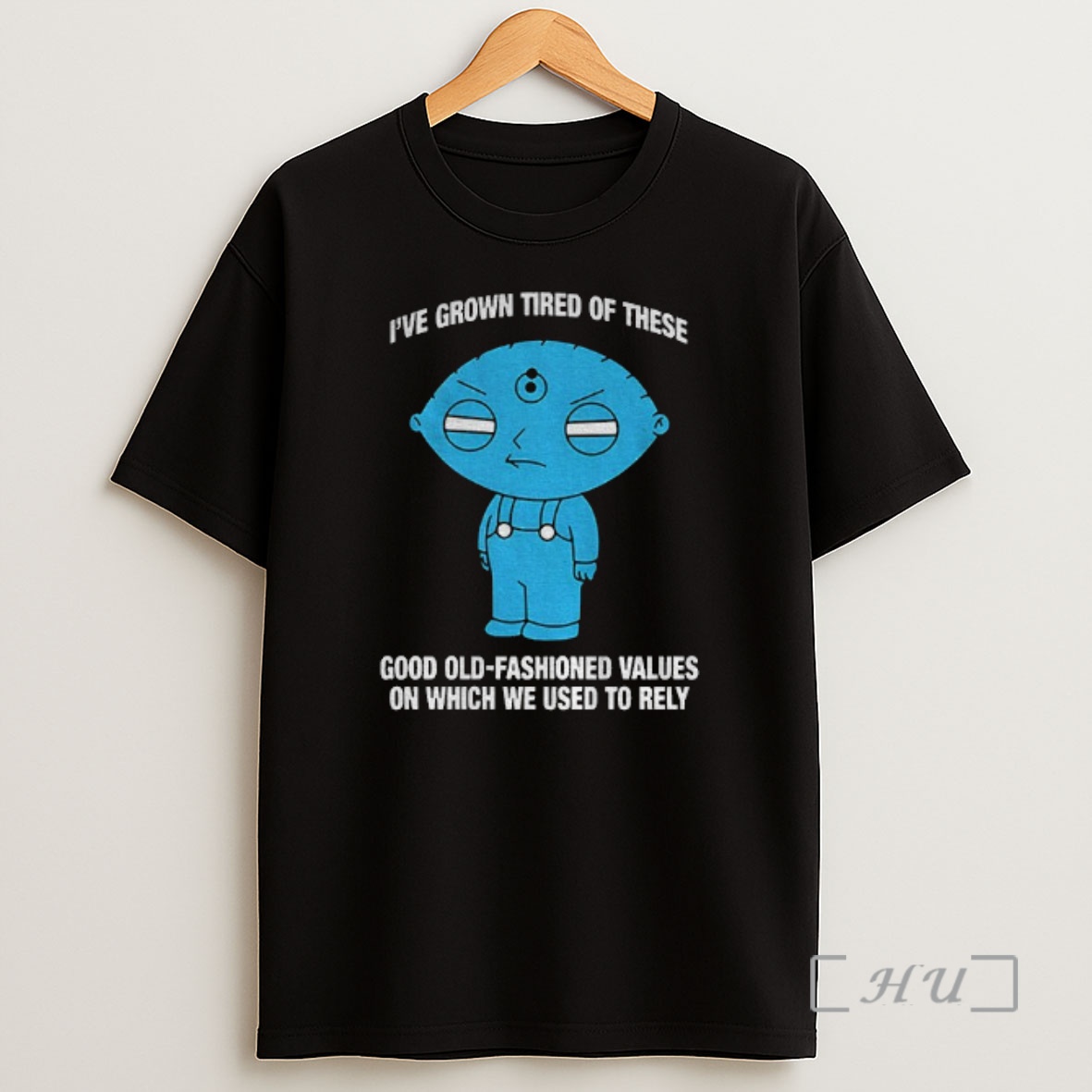 Officials Stewie Griffin Ive Grown Tired Of These Good Old Fashioned Values On Which We Used To Rely Premium Shirt Sweatshirt Tee