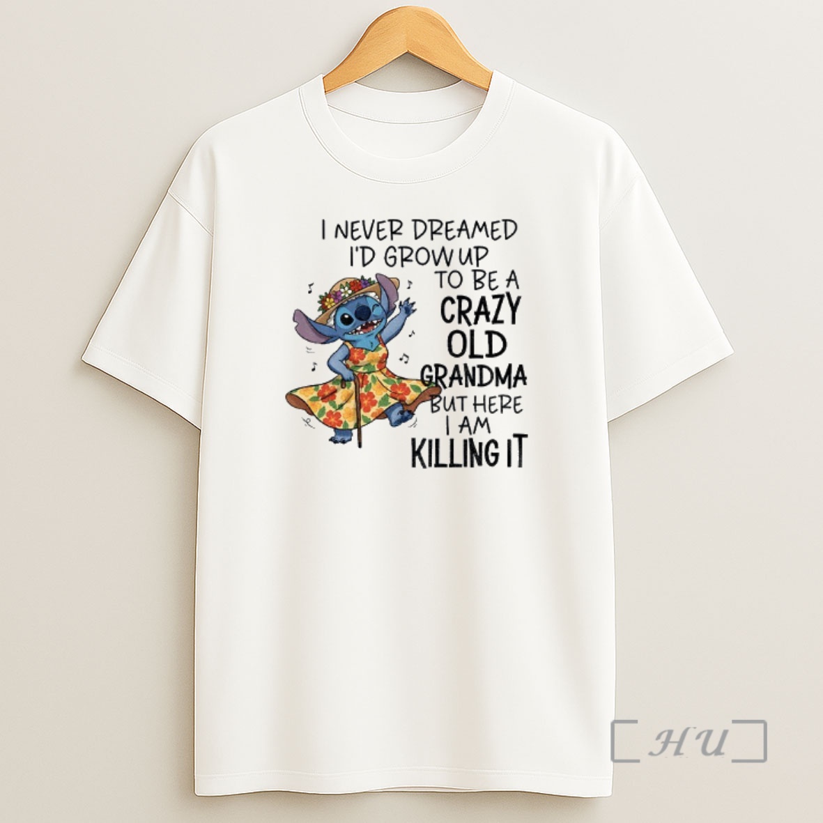 Officials Stitch I Never Dreamed Id Grow Up To Be A Crazy Old Grandma But Here I Am Killing It Premium Shirt Sweatshirt Tee
