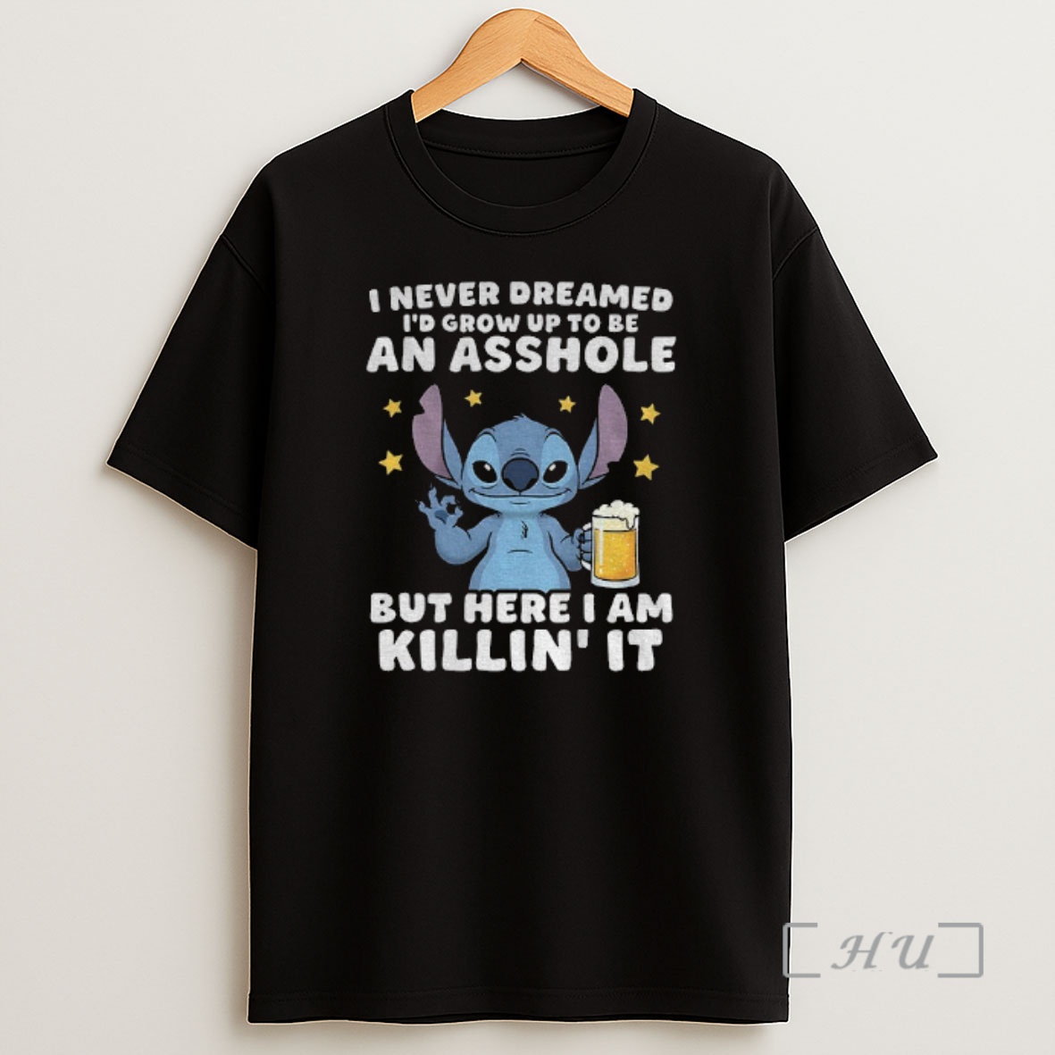 Officials Stitch I Never Dreamed Id Grow Up To Be An Asshole But Here I Am Killin It Shirt Sweatshirt Tee