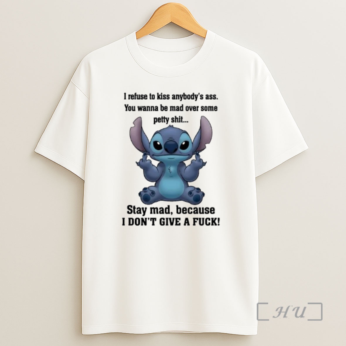 Officials Stitch I Refuse To Kiss Anybodys Ass Stay Mad I Dont Give A Fuck Shirt Sweatshirt Tee