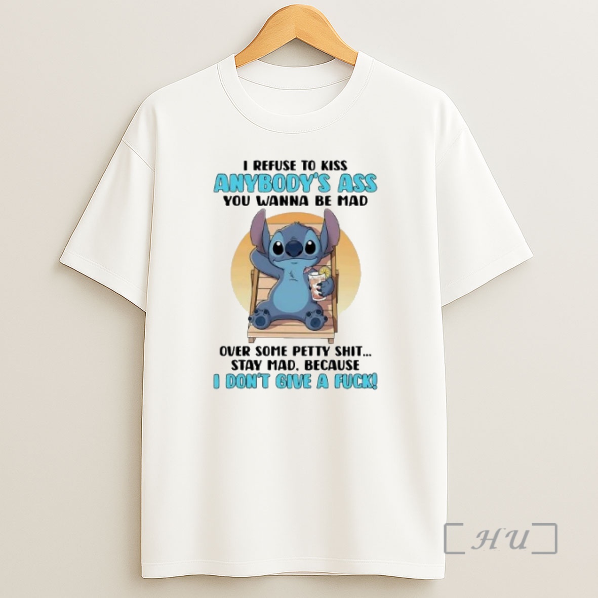 Officials Stitch I Refuse To Kiss Anybodys Ass You Wanna Be Mad I Dont Give A Fuck Shirt Sweatshirt Tee