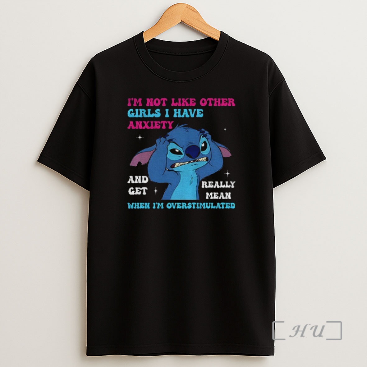 Officials Stitch Im Not Like Other Girls I Have Anxiety And Get Really Mean When Im Overstimulated Shirt Sweatshirt Tee