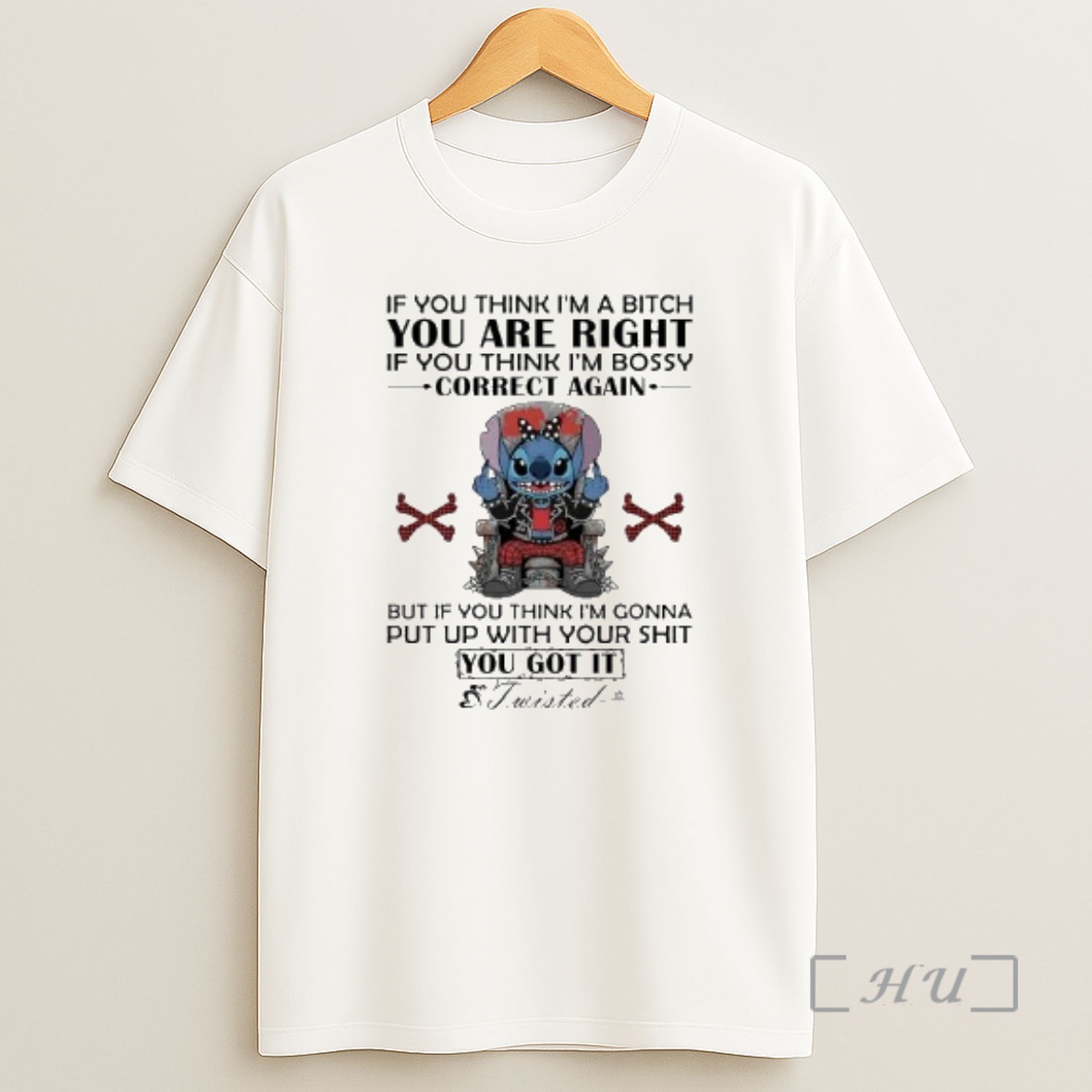 Officials Stitch If You Think Im A Bitch You Are Right Im Bossy Correct Again Shirt Sweatshirt Tee