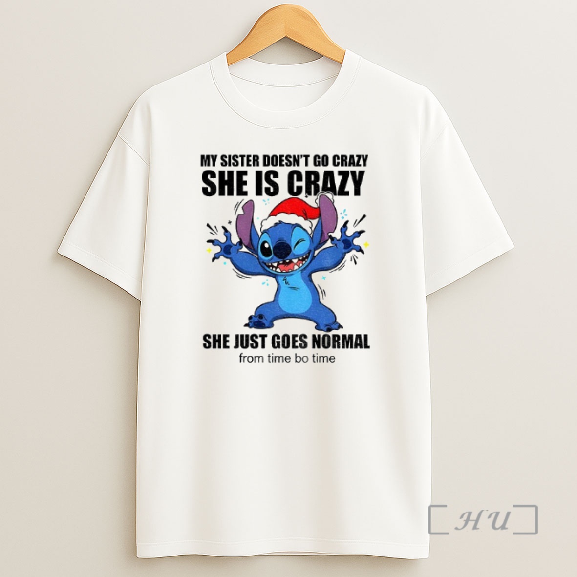 Officials Stitch My Sister Doesnt Go Crazy She Is Crazy She Just Goes Normal From Time Bo Time Premium Shirt Sweatshirt Tee