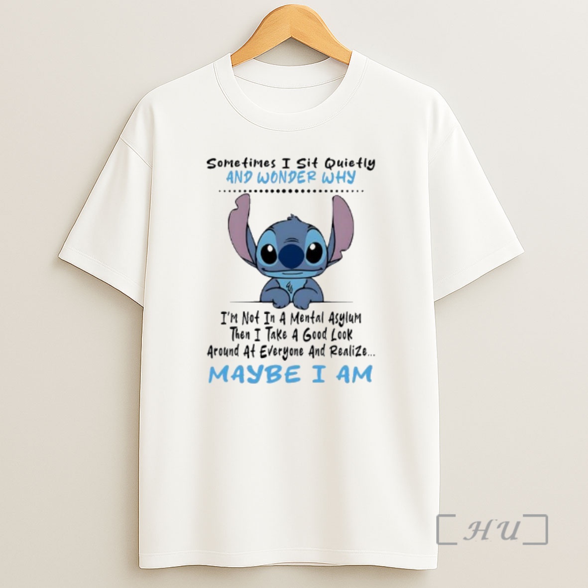 Officials Stitch Not In A Mental Asylum Then I Take A Good Look Around At Everyone And Realize Shirt Sweatshirt Tee