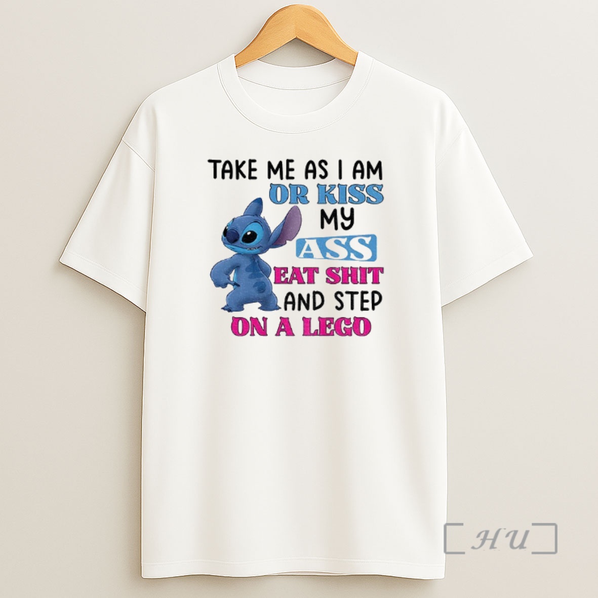 Officials Stitch Take Me As I Am Or Kiss Ass Eat Shit And Step On A Lego Shirt Sweatshirt Tee