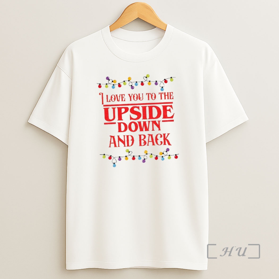 Officials Stranger Christmas I Love You To The Upside Down And Back Premium Shirt Sweatshirt Tee