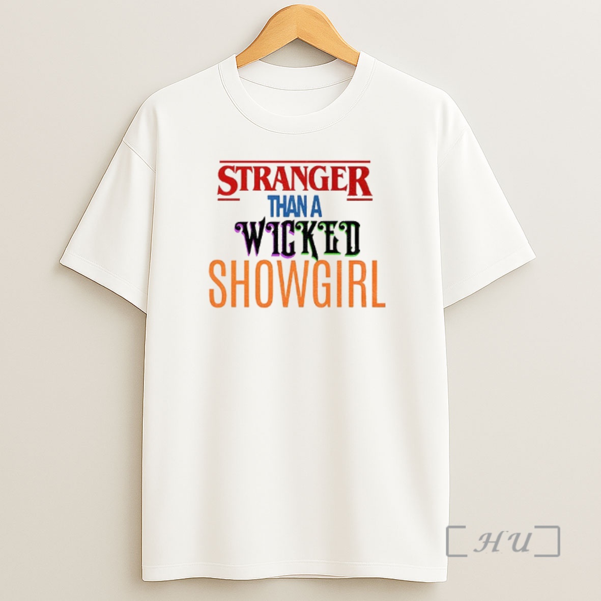 Officials Stranger Than A Wicked Showgirl Stranger Things Premium Shirt Sweatshirt Tee