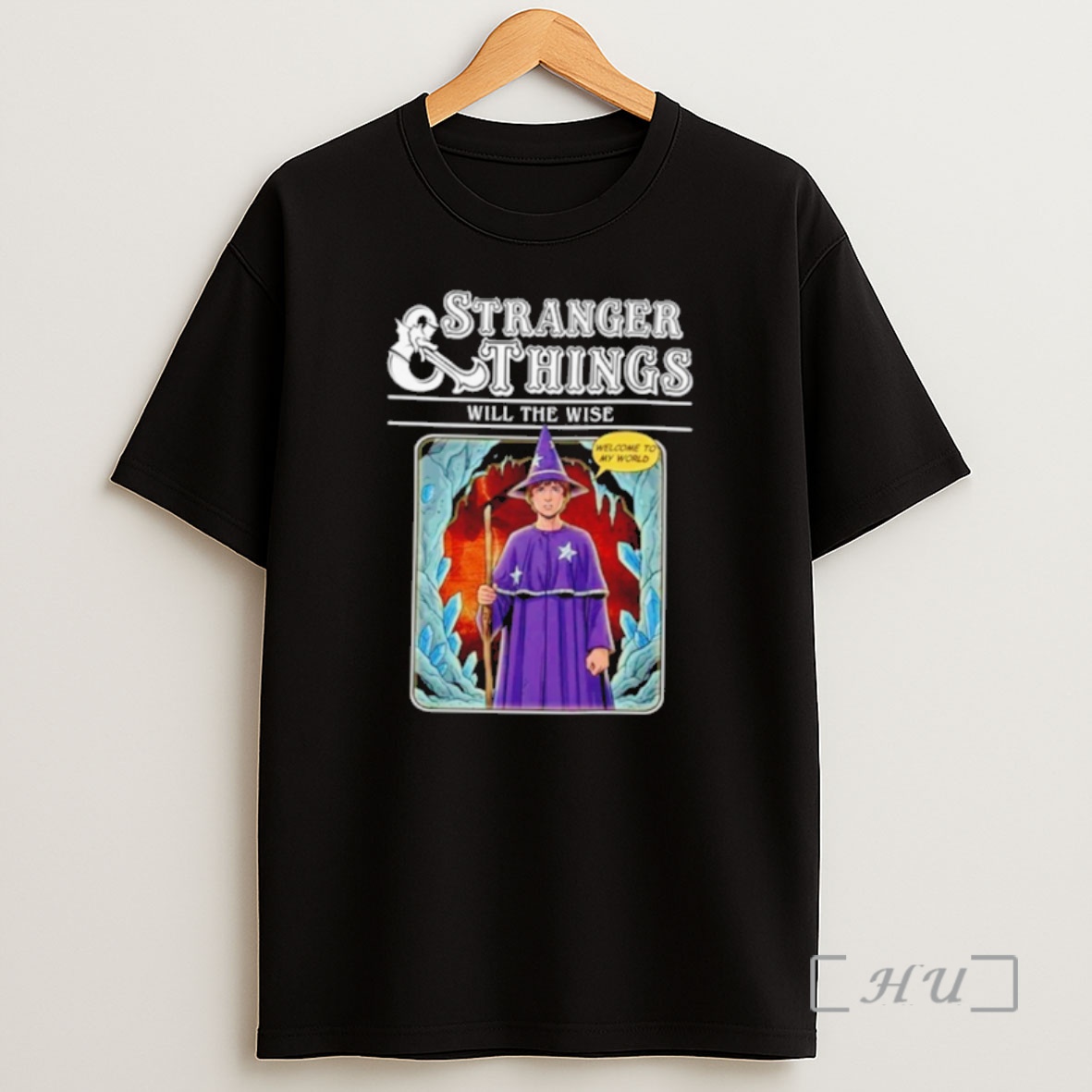 Officials Stranger Things Will The Wise Welcome To My World Shirt Sweatshirt Tee