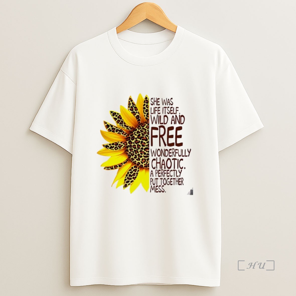 Officials Sun Flower She Was Life Itself Wild And Free Wonderfully Chaotic A Perfectly Put Together Mess Premium Shirt Sweatshirt Tee