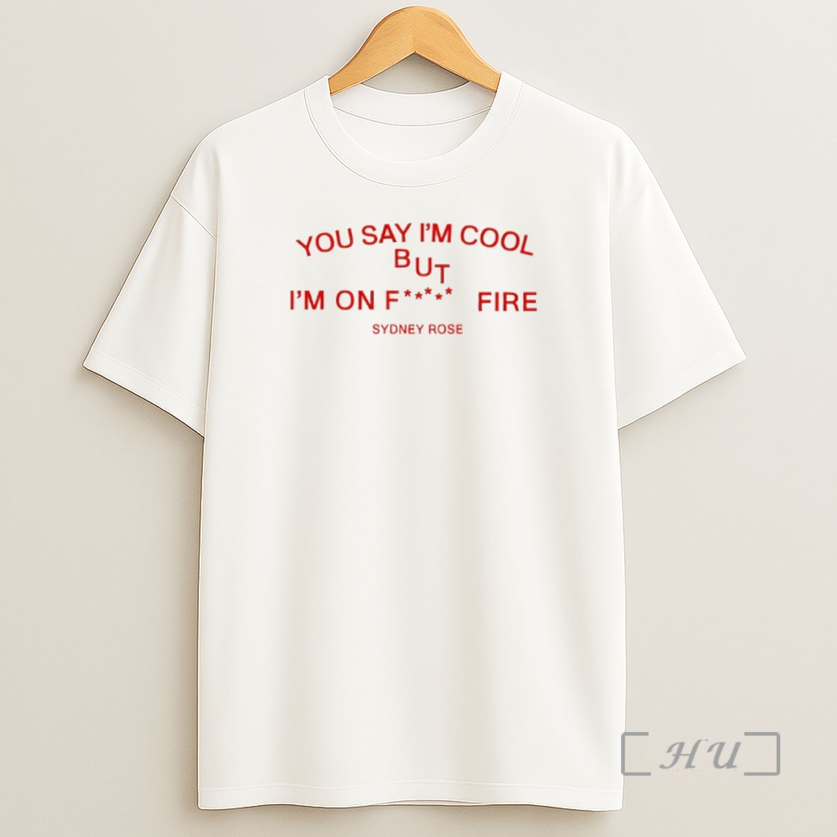 Officials Sydney Rose You Say Im Cool Shirt Sweatshirt Tee