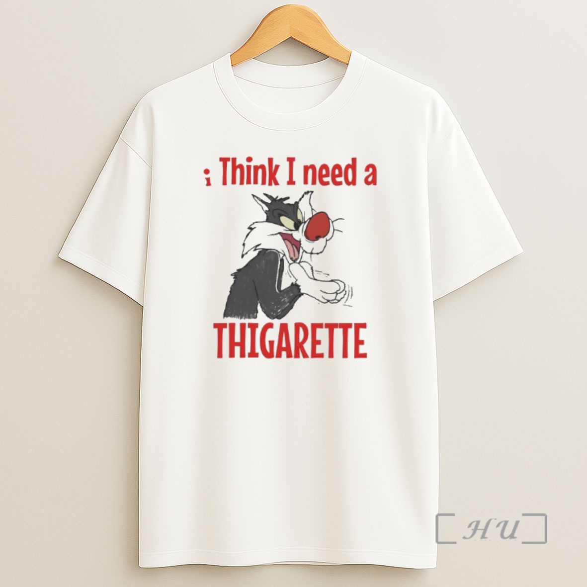 Officials Sylvester Think I Need A Thigarette Shirt Sweatshirt Tee
